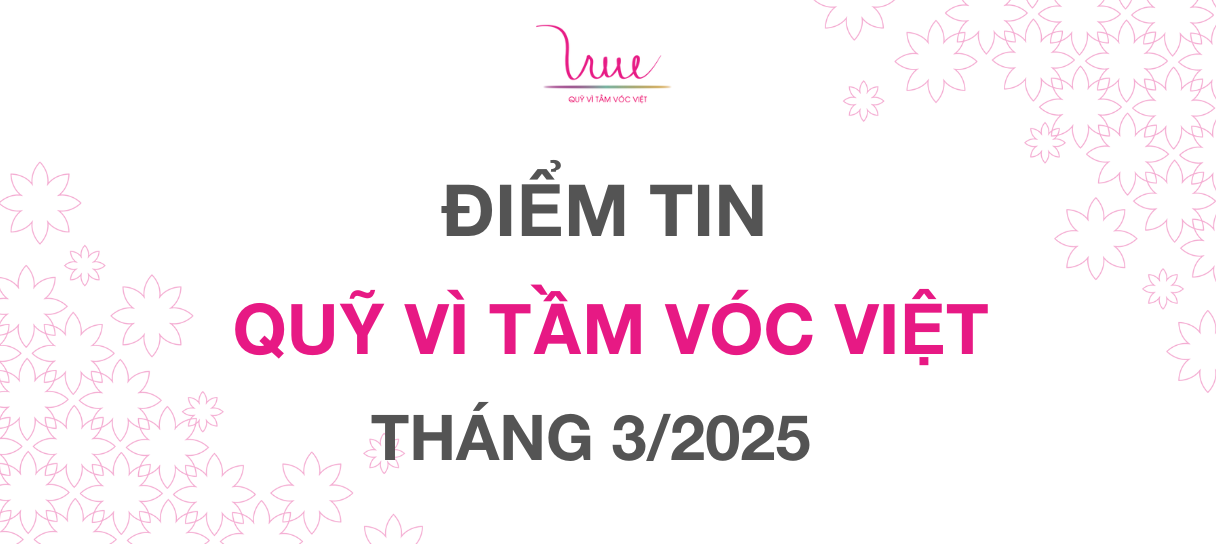 Điểm tin Quỹ Vì Tầm Vóc Việt Tháng 3 năm 2025